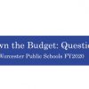 Breaking Down the Budget: Questions to Consider – City of Worcester & Worcester Public Schools FY2020
