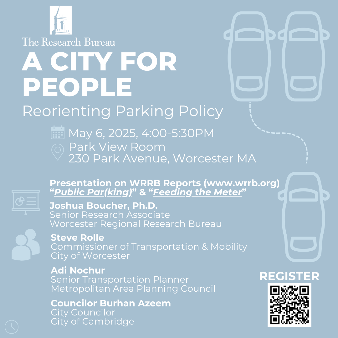 This event will feature a presentation by WRRB Researcher, Josh Boucher and a panel from Steve Rolle, Worcester Commissioner of Transportation & Mobility; Adi Nochur, MAPC Senior Transportation Planner; and Cambridge City Councilor Burhan Azeem