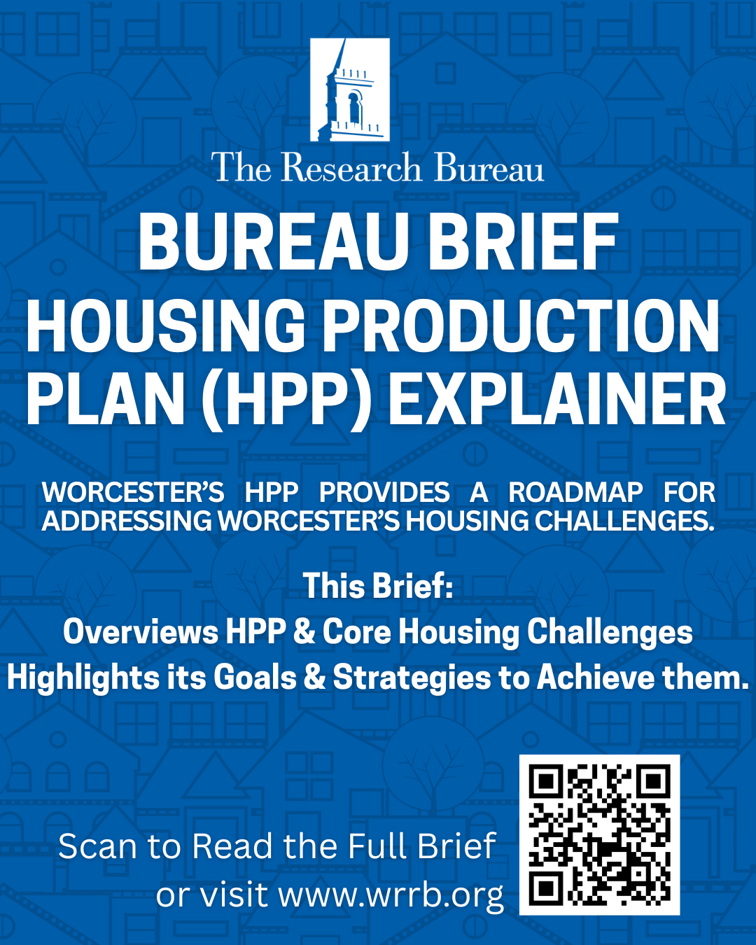 Worcester's HPP provides a roadmap for addressing Worcester's Housing Challenges. This Brief overviews HPP & core housing challenges and highlights its goals and strategies to achieve them.